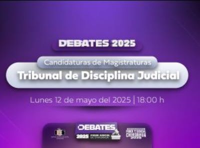  Primer Debate de la Elección Judicial en Chihuahua.